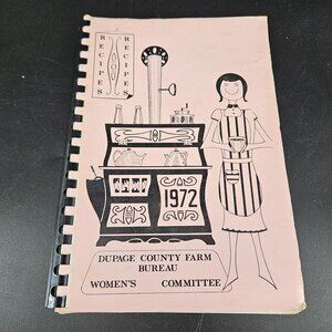 DuPage County Recipe Cookbook 1972 Farm Bureau Illinois Fundraiser Spiral Bound